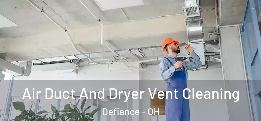  Air Duct And Dryer Vent Cleaning Defiance - OH