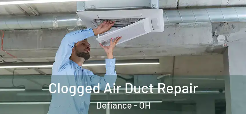  Clogged Air Duct Repair Defiance - OH