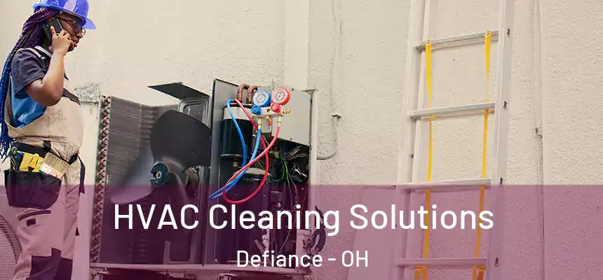 HVAC Cleaning Solutions Defiance - OH