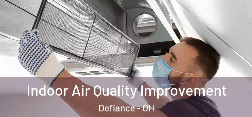  Indoor Air Quality Improvement Defiance - OH