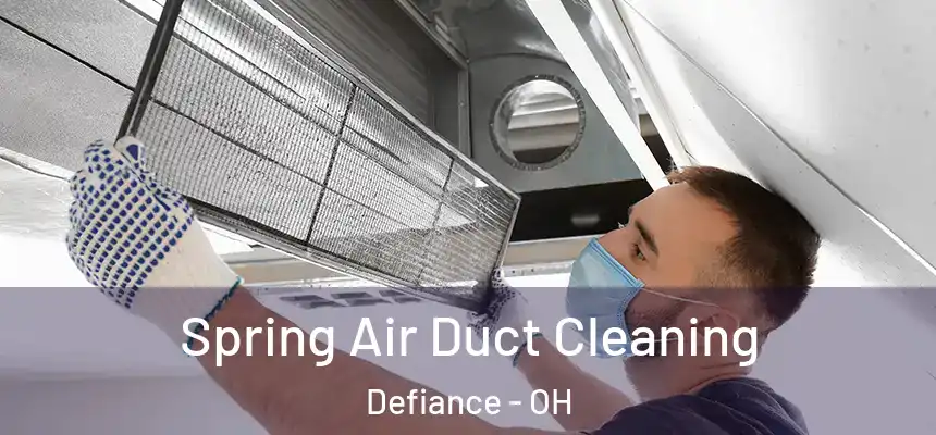 Spring Air Duct Cleaning Defiance - OH
