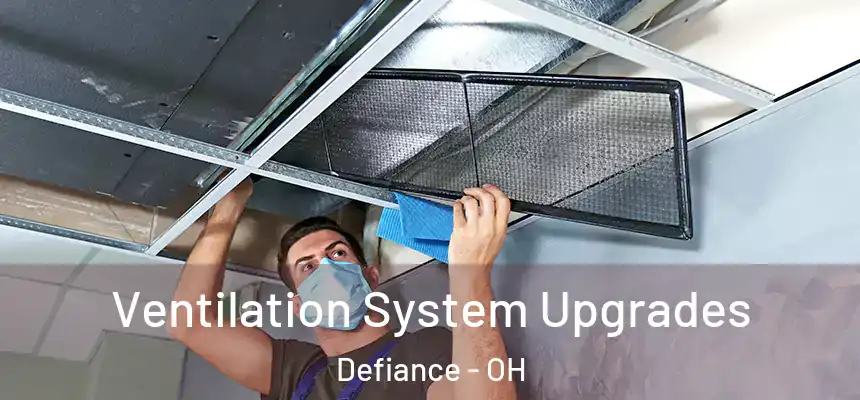  Ventilation System Upgrades Defiance - OH